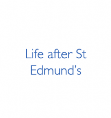 Life after St Edmund's